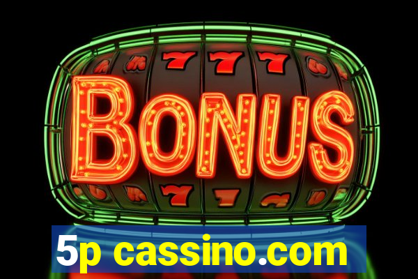 5p cassino.com